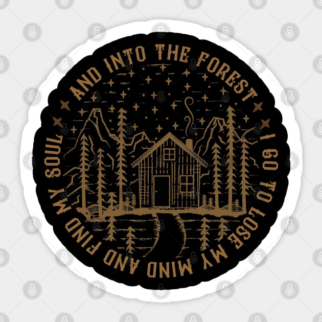 And Into The Forest I go to Lose My mind And Find My Soul Hippie Sticker by Tesszero